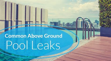 most common above ground pool leaks|Above